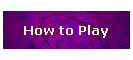 How to Play