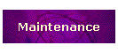 Maintenance