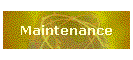 Maintenance